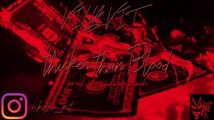 Killa Kit – Thicker Then Blood (Produced By: feezydisabangah) (Audio)